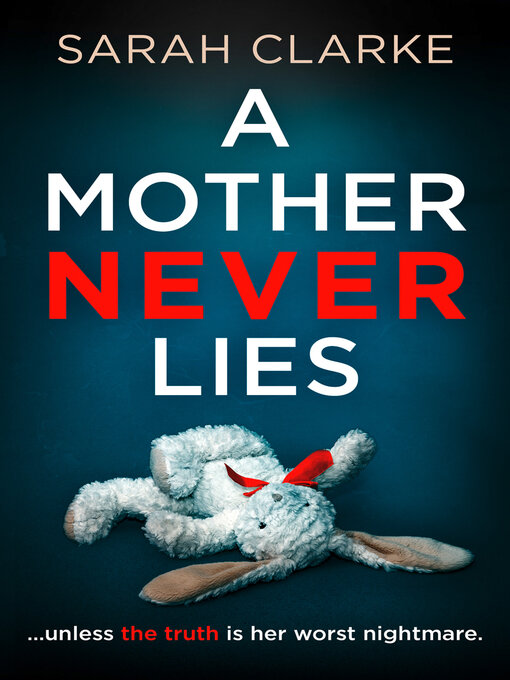 Title details for A Mother Never Lies by Sarah Clarke - Available